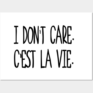 I don't care, c'est la vie. Posters and Art